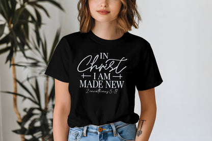 In Christ I Am Made New - Unisex t-shirt
